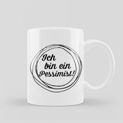 Tasse Keramik "Ich bin ein Pesimist"